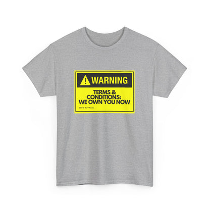 Warning Terms Conditions We Own You Now - RTFM Apparel Tech Humor