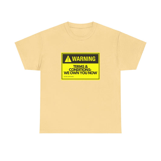 Warning Terms Conditions We Own You Now - RTFM Apparel Tech Humor