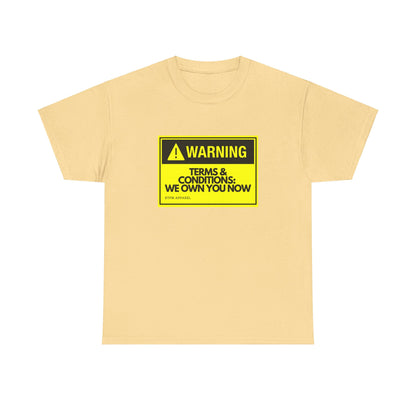 Warning Terms Conditions We Own You Now - RTFM Apparel Tech Humor