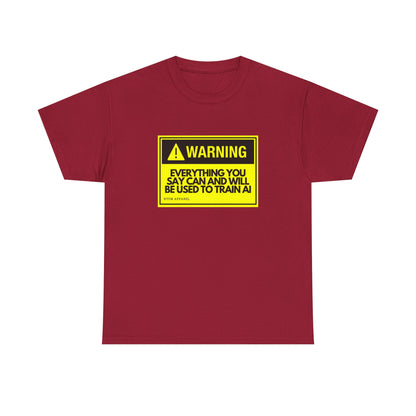 Warning Everything You Say Can And Will Be Used To Train AI Shirt - Tech, Geek, Cyber Security, AI, Programmer