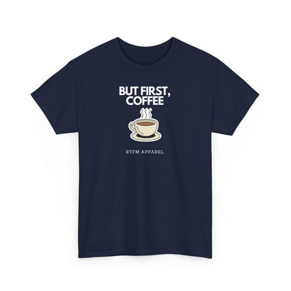 But First, Coffee - RTFM Apparel Tech Geek Humor, IT Professional Gift, Developer Coder
