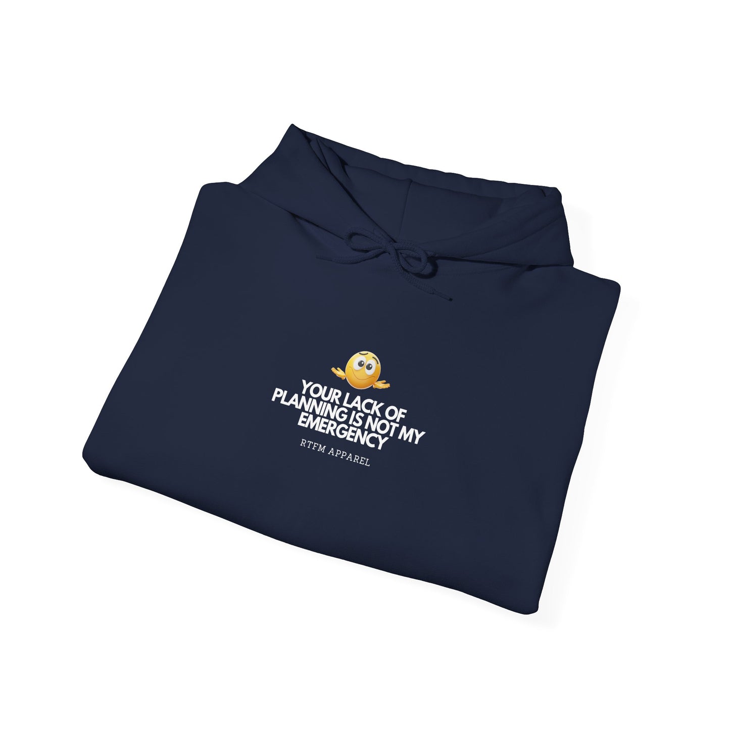 Your Lack Of Planning Is Not My Emergency - RTFM Apparel Tech Geek Hoodie