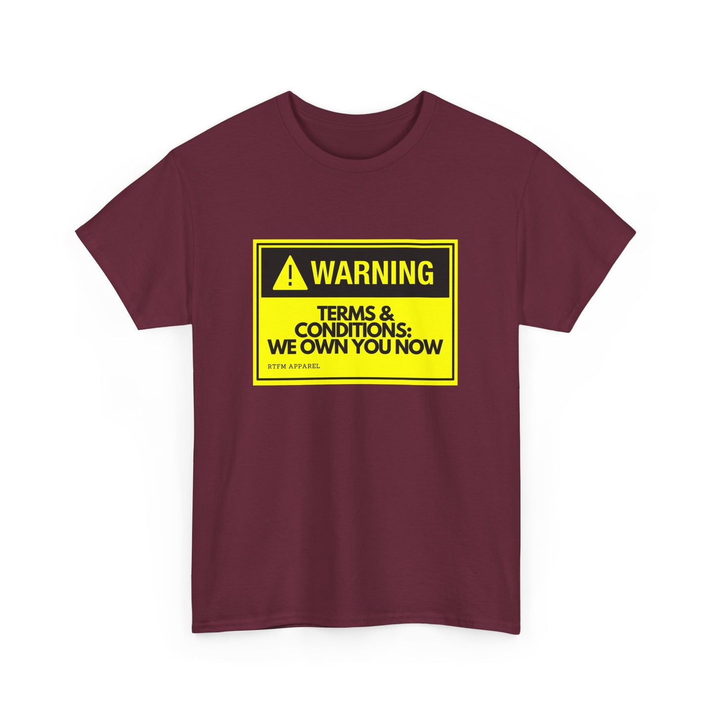 Warning: Terms & Conditions We Own You Now - Tech, Cybersecurity, IT Humor