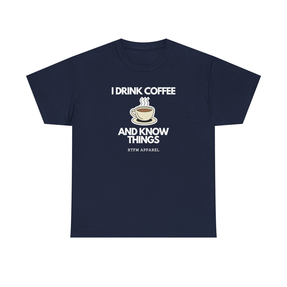 I Drink Coffee And Know Things — Developer Tee