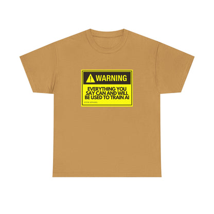 Warning Everything You Say Can And Will Be Used To Train AI Shirt - Tech, Geek, Cyber Security, AI, Programmer