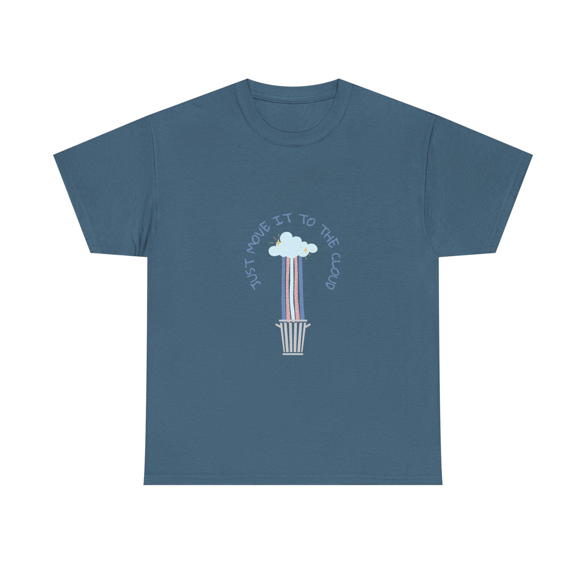 Just Move It To The Cloud — Tee