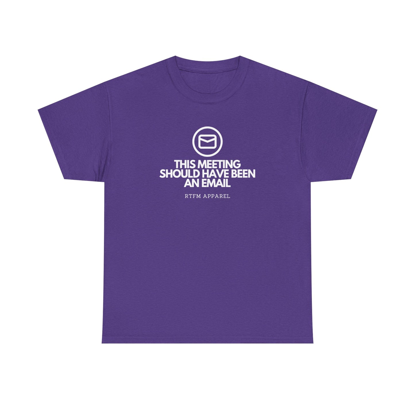 This Meeting Should Have Been An Email - RTFM Apparel, Tech Humor T-Shirt 2025
