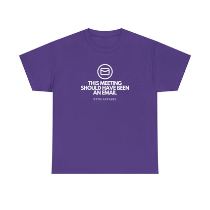 This Meeting Should Have Been An Email - RTFM Apparel, Tech Humor T-Shirt 2025