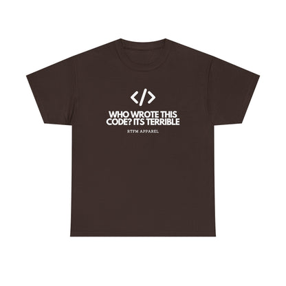 Who Wrote This Code? It's Terrible — Developer Tee
