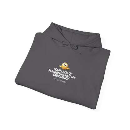 Your Lack Of Planning Is Not My Emergency - RTFM Apparel Tech Geek Hoodie
