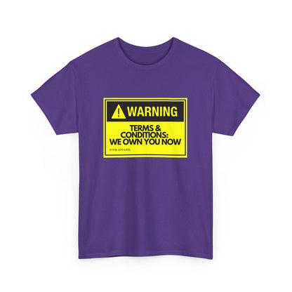 Warning: Terms & Conditions We Own You Now - Tech, Cybersecurity, IT Humor