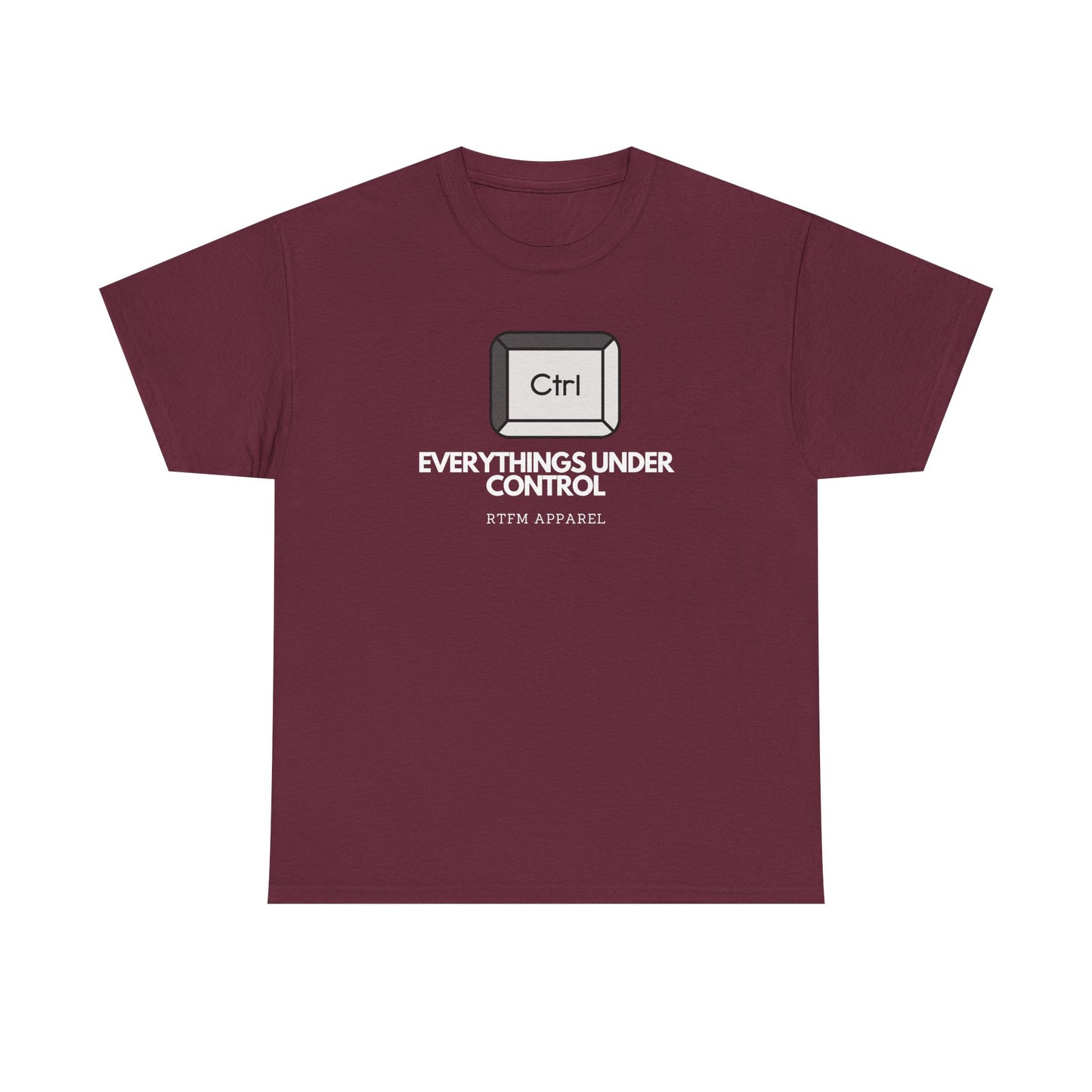 Ctrl Everythings Under Control - RTFM Apparel, Tech Humor, IT Geek, Developer, Sysadmin, Funny Coding Tee