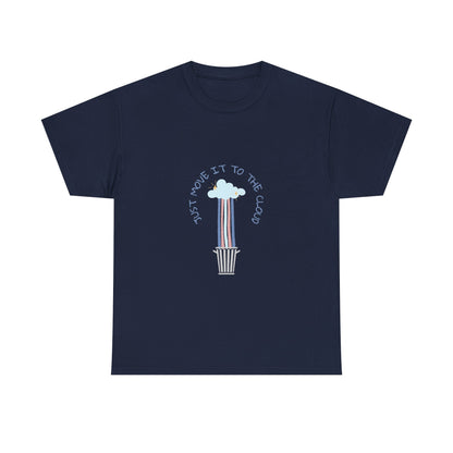Just Move It To The Cloud — Tee