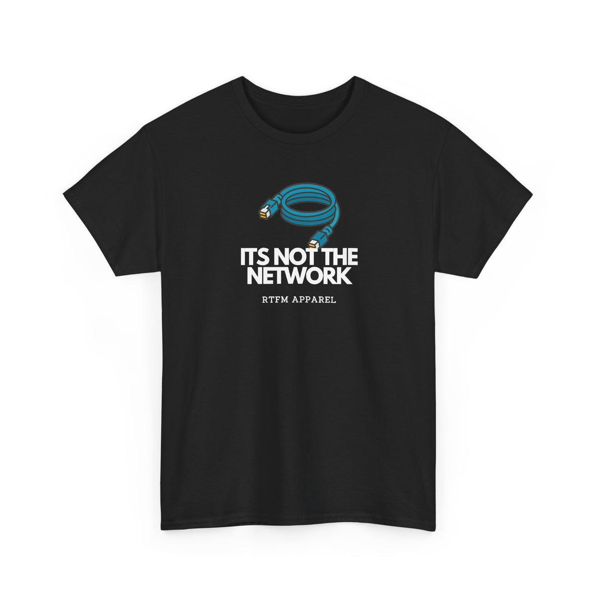 It's Not The Network Cable — Network Engineer Tee