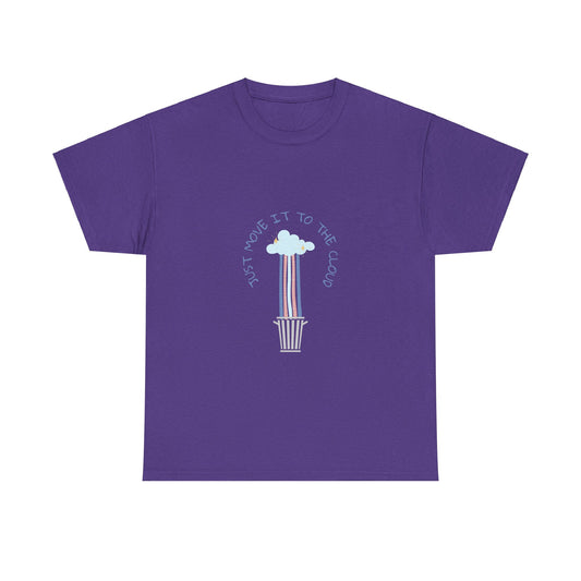 Just Move It To The Cloud - Techie Humor T-Shirt