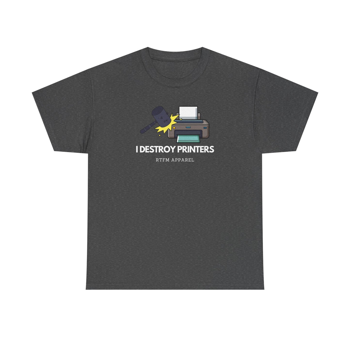 I Destroy Printers Funny Tech Humor Shirt - Sysadmin, IT Professional, Cybersecurity 2025