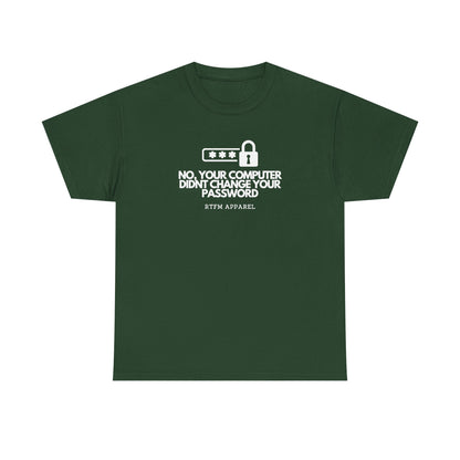 No, Your Computer Didn't Change Your Password — Cybersecurity Tee