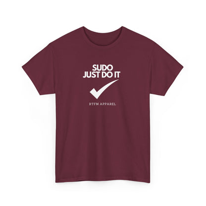 Sudo Just Do It RTFM Apparel For Techies, Developers, Admins, Engineers
