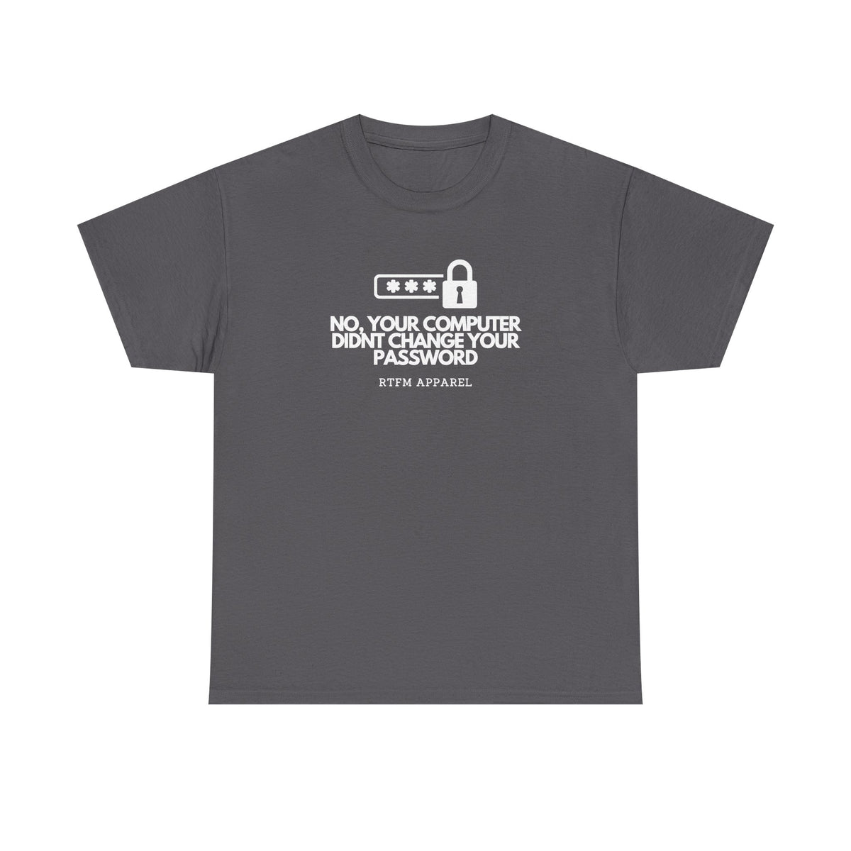 No, Your Computer Didn't Change Your Password — Cybersecurity Tee