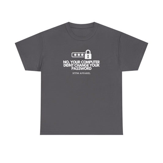 No, Your Computer Didn't Change Your Password — Cybersecurity Tee