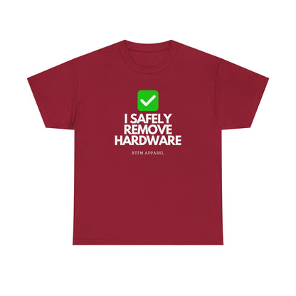 I Safely Remove Hardware - RTFM Apparel Funny Tech IT Geek Humor Tee