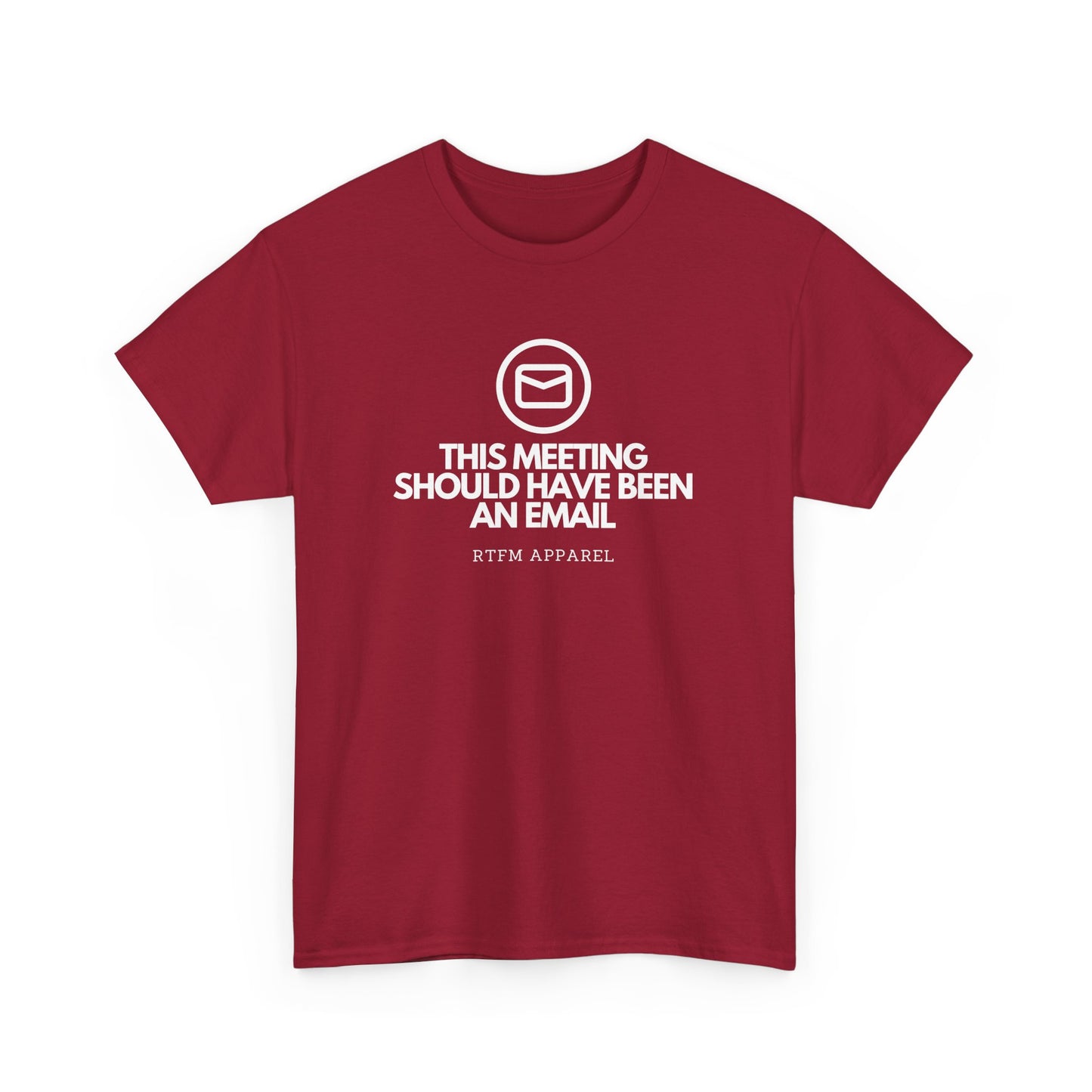 This Meeting Should Have Been An Email - RTFM Apparel, Tech Humor T-Shirt 2025