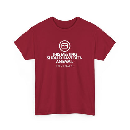 This Meeting Should Have Been An Email - RTFM Apparel, Tech Humor T-Shirt 2025
