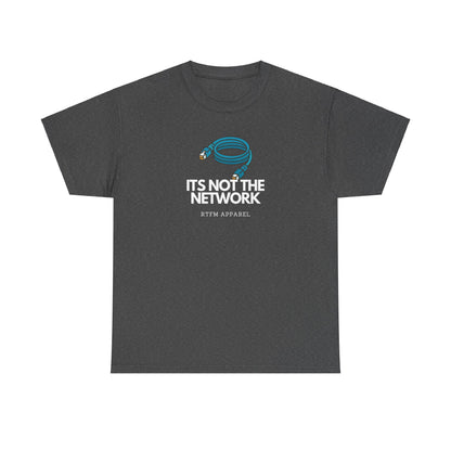 It's Not The Network - Funny IT RTFM Apparel T-Shirt
