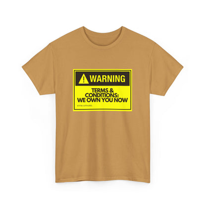 Warning: Terms & Conditions We Own You Now - Tech, Cybersecurity, IT Humor