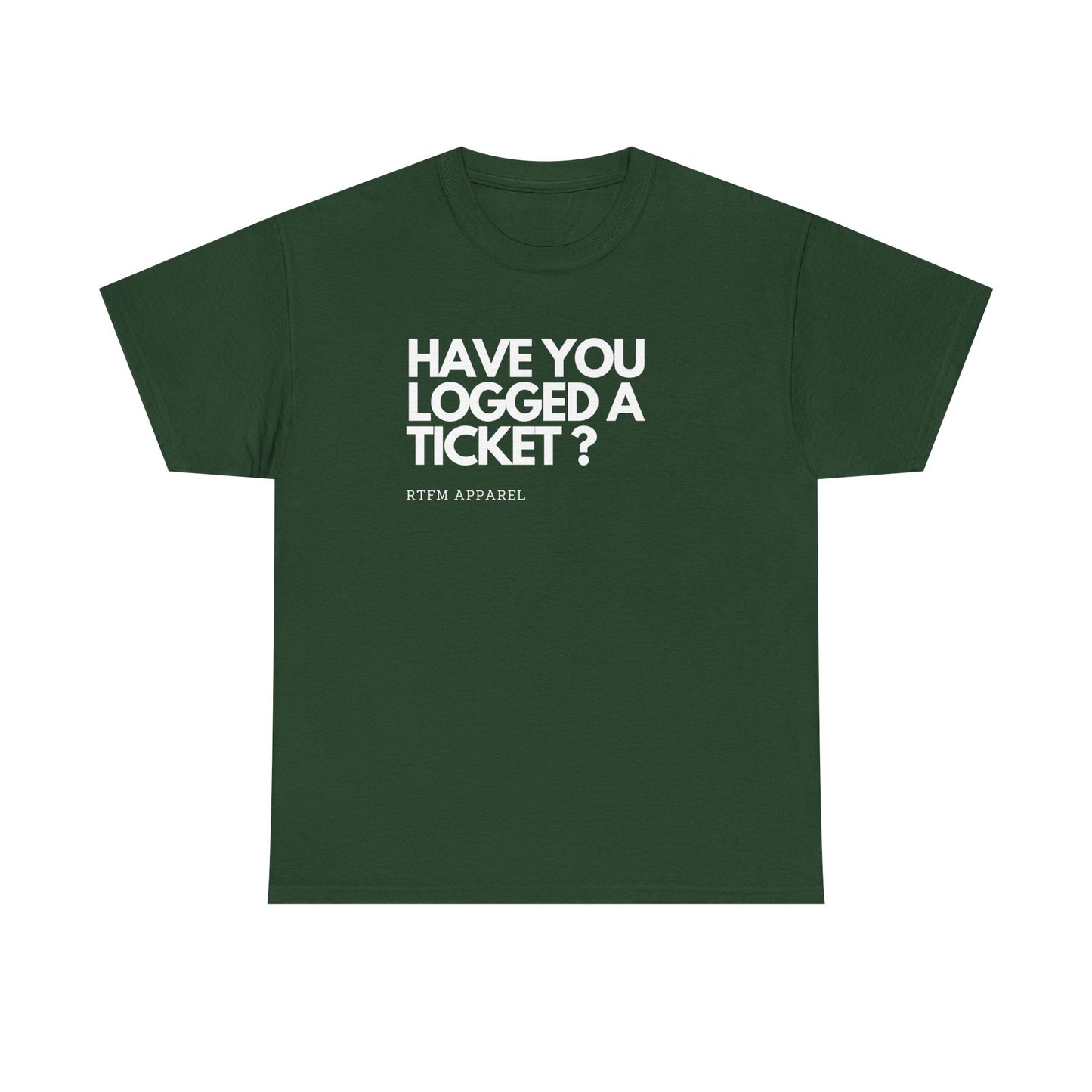 Have You Logged A Ticket? RTFM Apparel Funny Tech IT Sysadmin T-Shirt