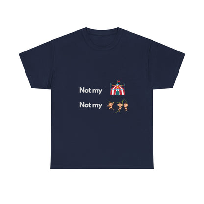 Not My Circus Not My Monkeys - Tech Humor