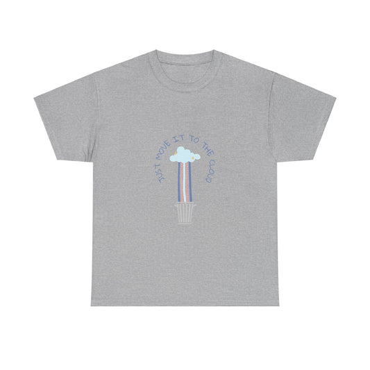 Just Move It To The Cloud - Techie Humor T-Shirt
