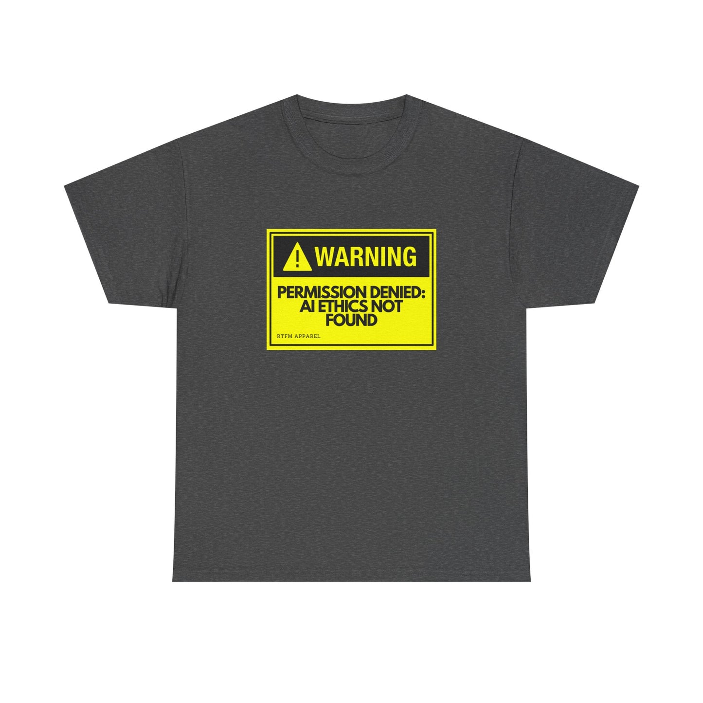 Warning - Permission Denied: AI Ethics Not Found - Tech Humor T-Shirt