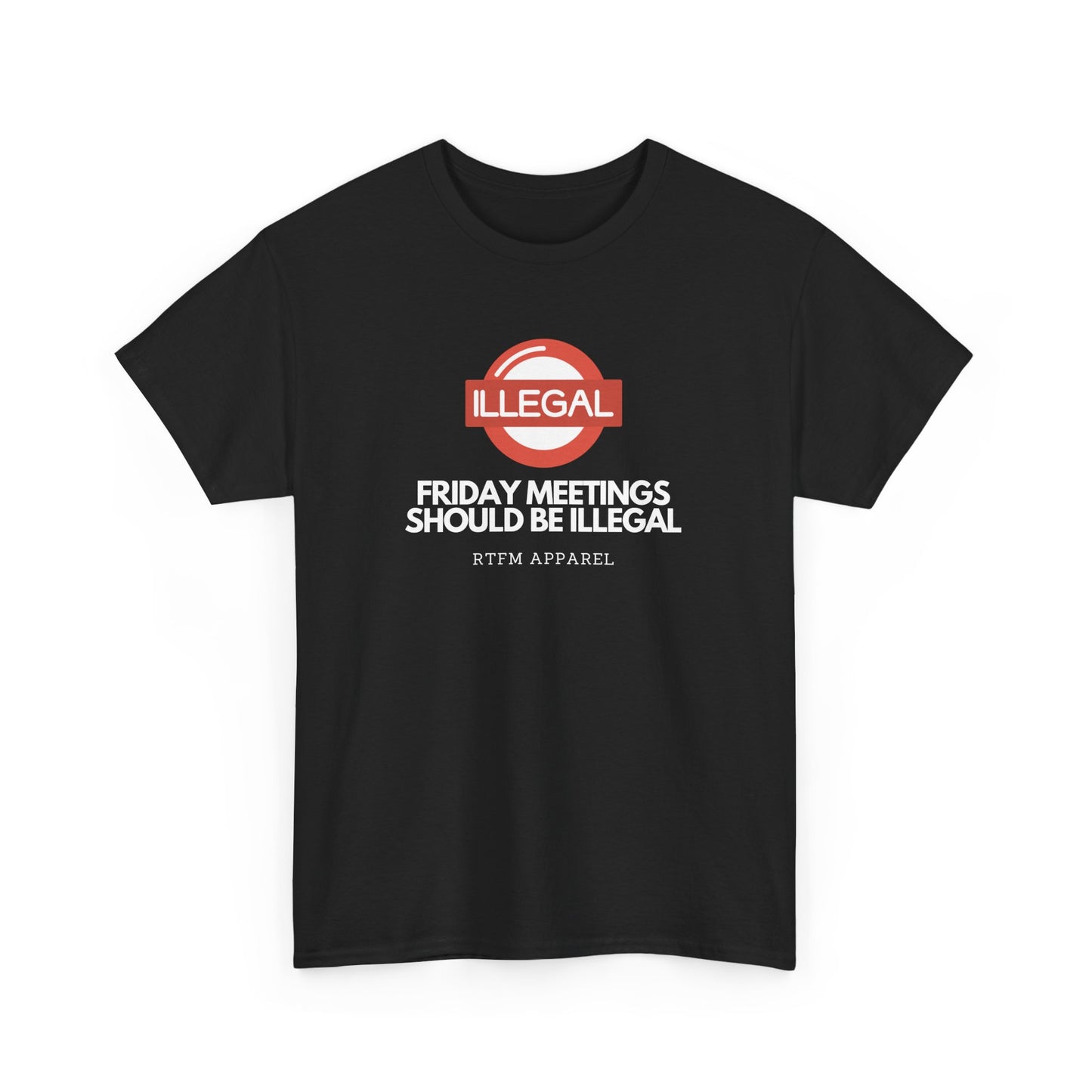 Friday Meetings Should Be Illegal - Funny Work, IT, Tech, Programmer, Cybersecurity T-Shirt