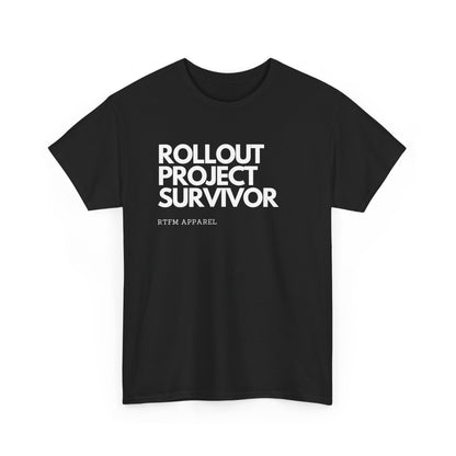 Rollout Project Survivor - RTFM Apparel Tech Humor T-Shirt
