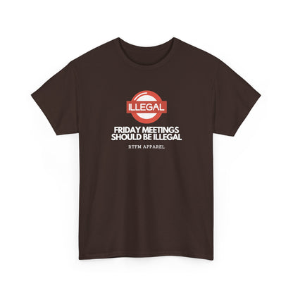 Friday Meetings Should Be Illegal — Project Manager Tee