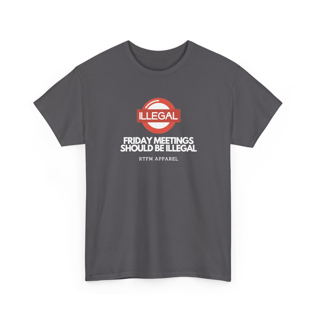 Friday Meetings Should Be Illegal — Project Manager Tee