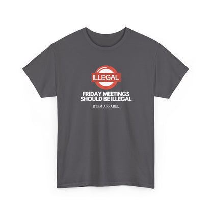 Friday Meetings Should Be Illegal — Project Manager Tee