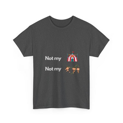 Not My Circus Not My Monkeys - Tech Humor