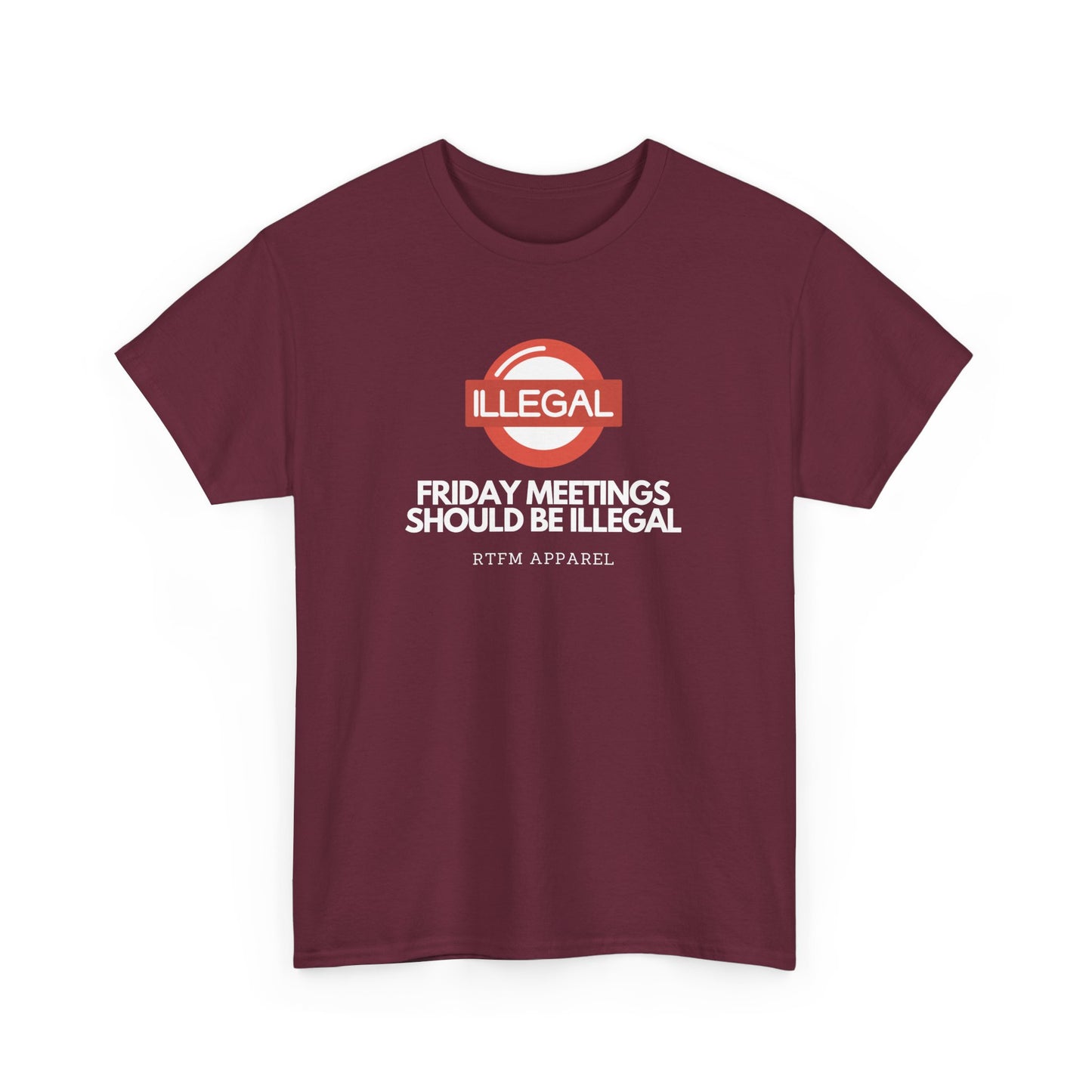 Friday Meetings Should Be Illegal - Funny Work, IT, Tech, Programmer, Cybersecurity T-Shirt