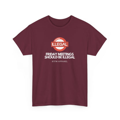 Friday Meetings Should Be Illegal - Funny Work, IT, Tech, Programmer, Cybersecurity T-Shirt