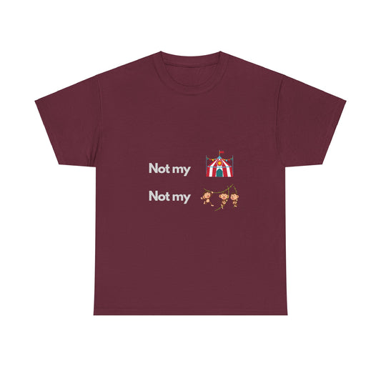 Not My Circus Not My Monkeys - Tech Humor