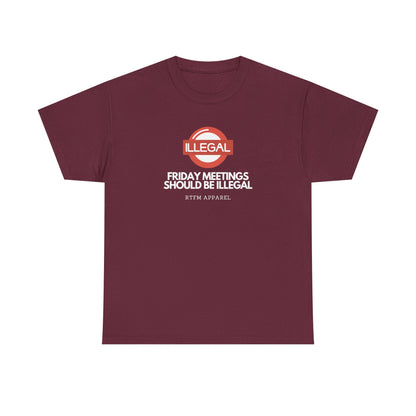 Friday Meetings Should Be Illegal - Funny Work, IT, Tech, Programmer, Cybersecurity T-Shirt