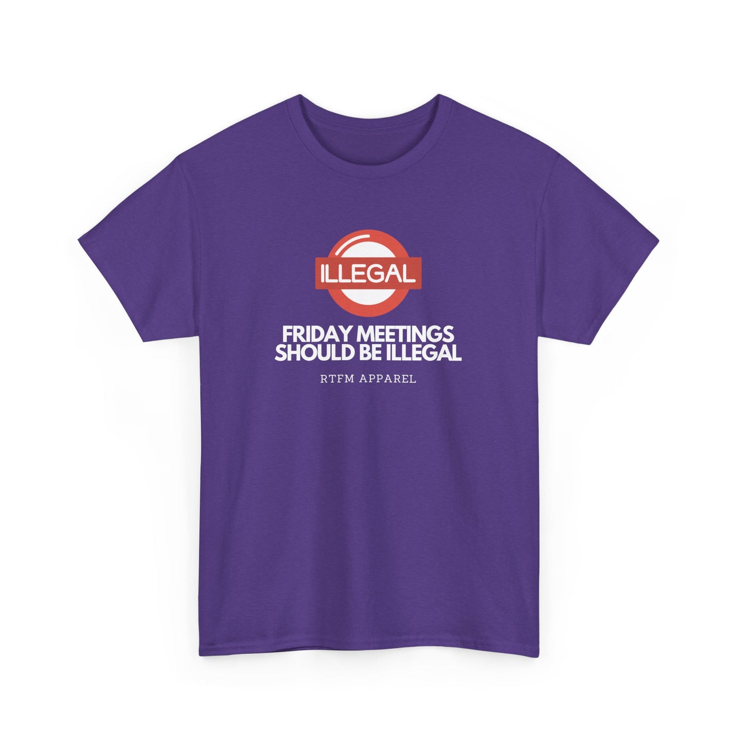 Friday Meetings Should Be Illegal - Funny Work, IT, Tech, Programmer, Cybersecurity T-Shirt