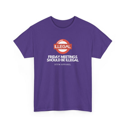 Friday Meetings Should Be Illegal - Funny Work, IT, Tech, Programmer, Cybersecurity T-Shirt