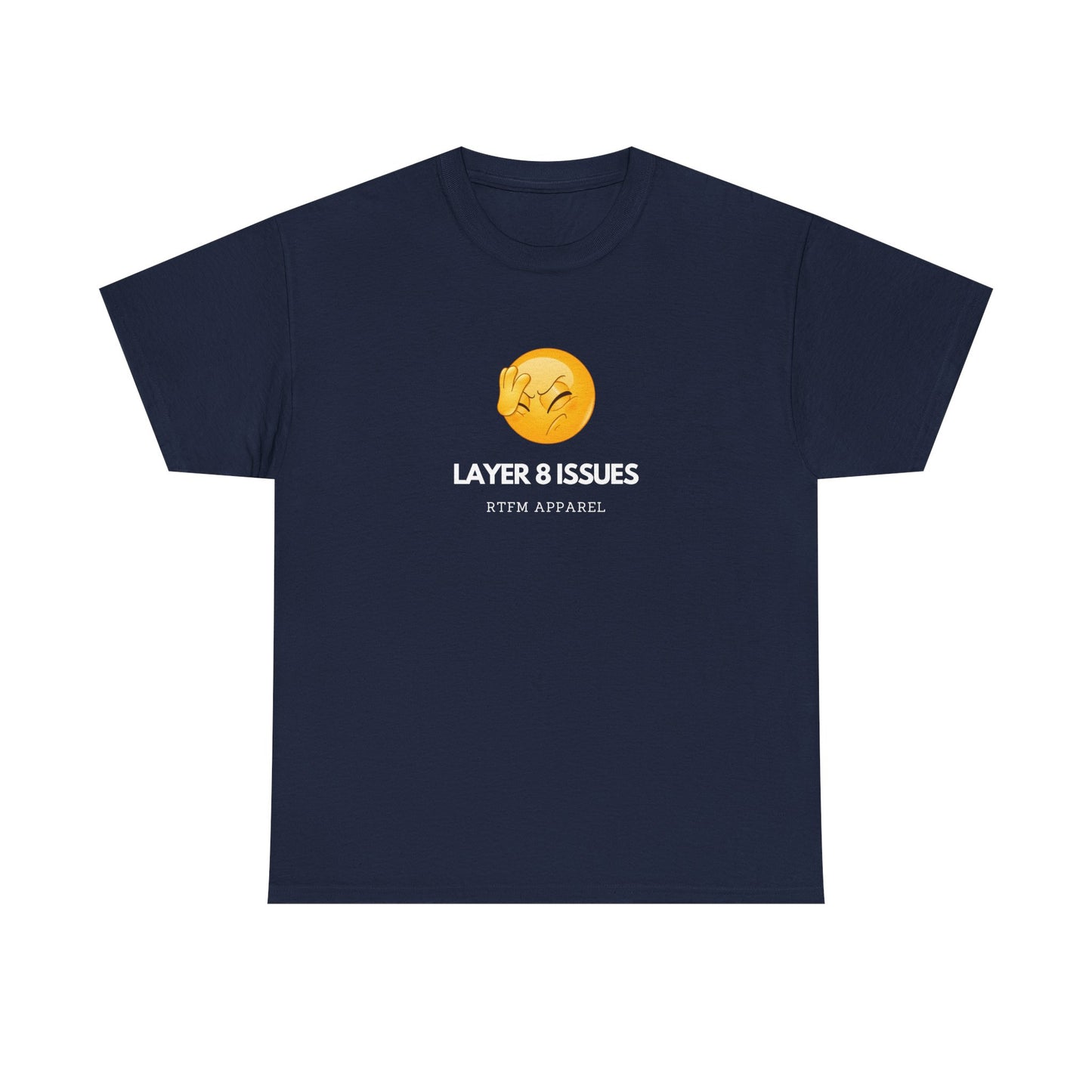 Layer 8 Issues T-Shirt - RTFM Apparel, Geek Humor, Tech, IT, Network, Cybersecurity