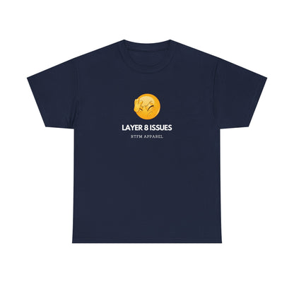 Layer 8 Issues T-Shirt - RTFM Apparel, Geek Humor, Tech, IT, Network, Cybersecurity
