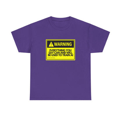 Warning Everything You Say Can Be Used To Train AI - Tech Humor, Geek, RTFM Apparel