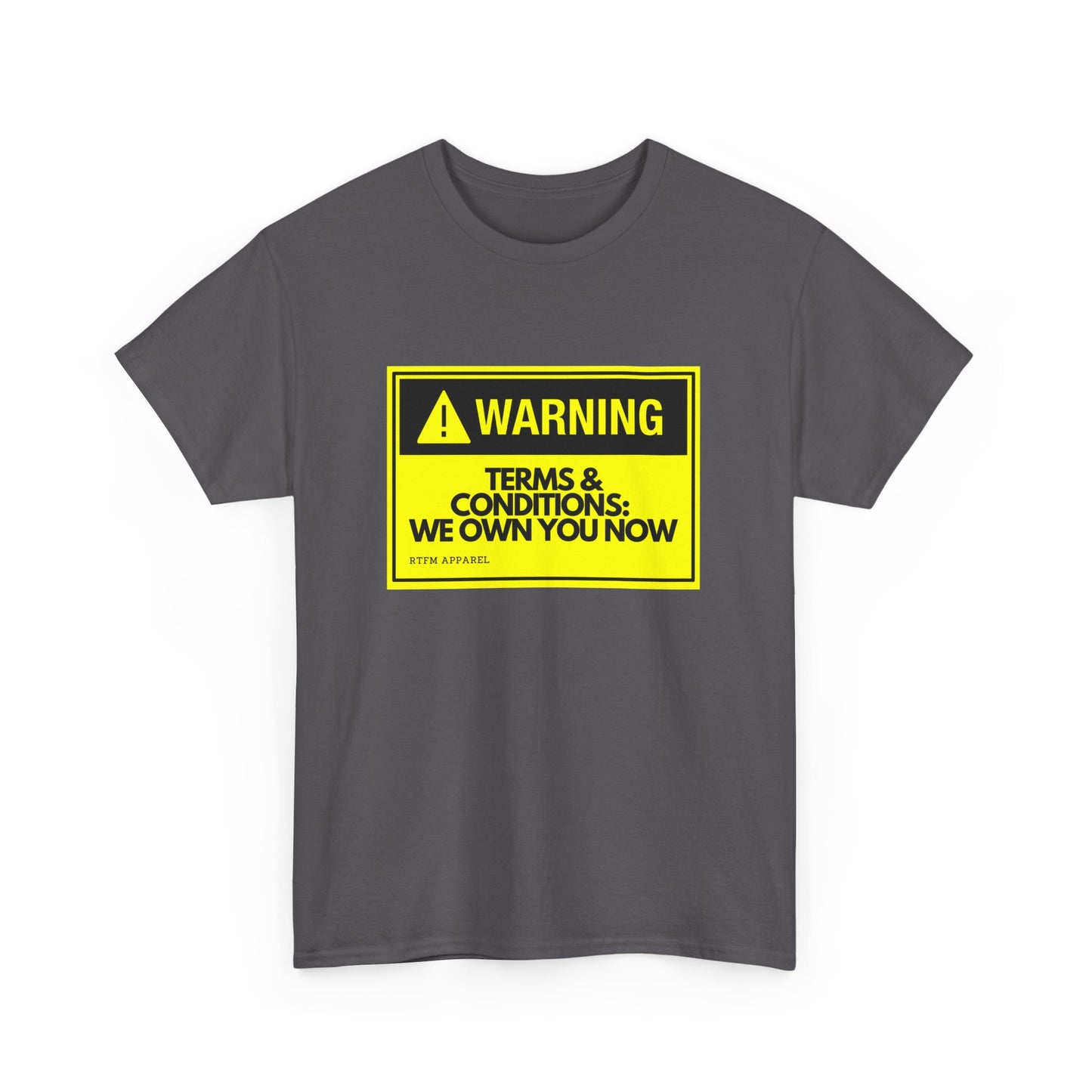Warning: Terms & Conditions We Own You Now - Tech, Cybersecurity, IT Humor