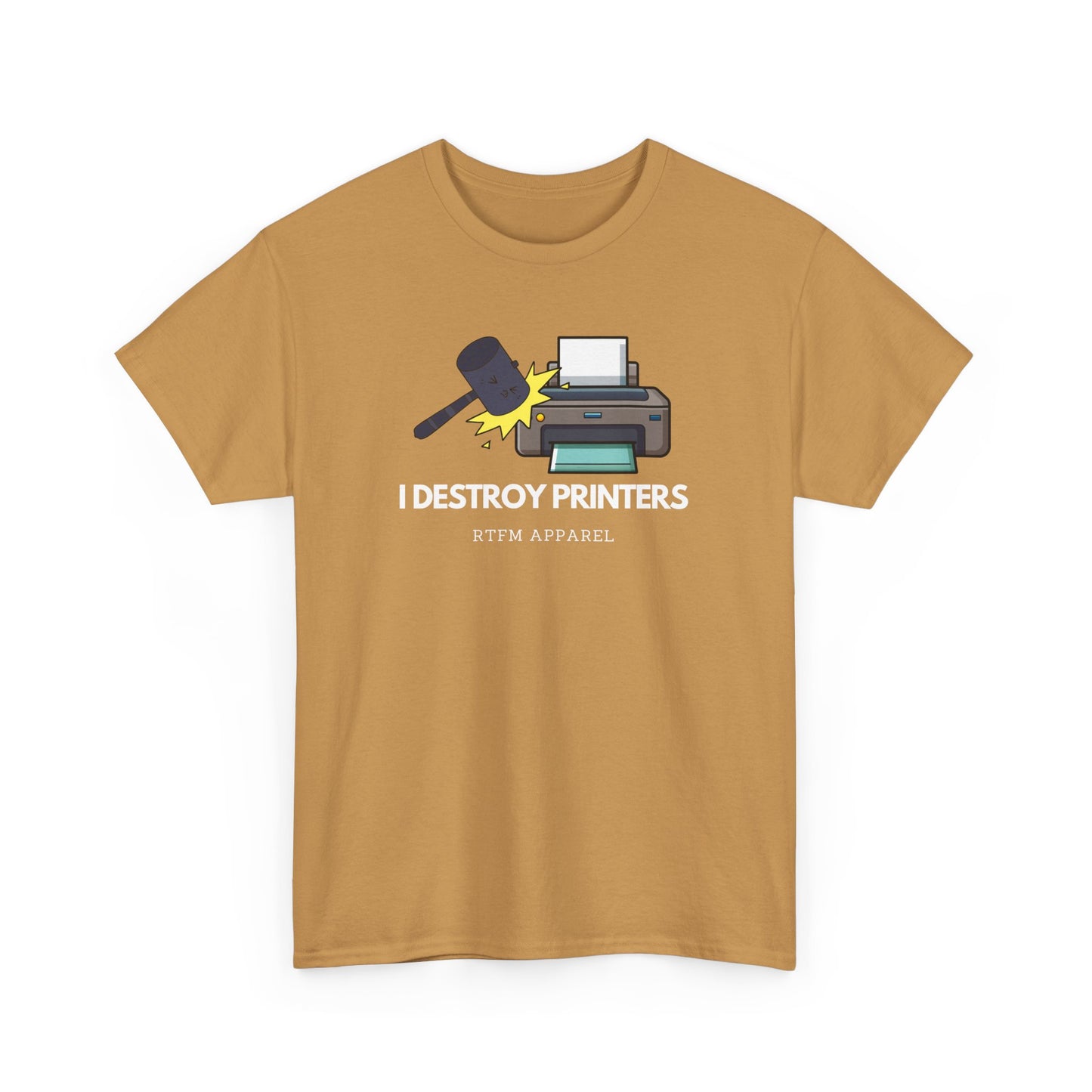 I Destroy Printers Funny Tech Humor Shirt - Sysadmin, IT Professional, Cybersecurity 2025